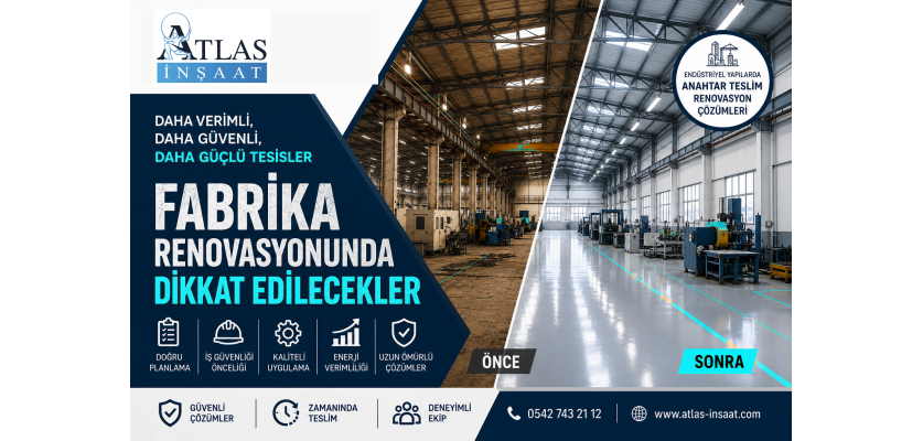Fabrika Renovasyonunda Dikkat Edilecekler | Atlas İnşaat