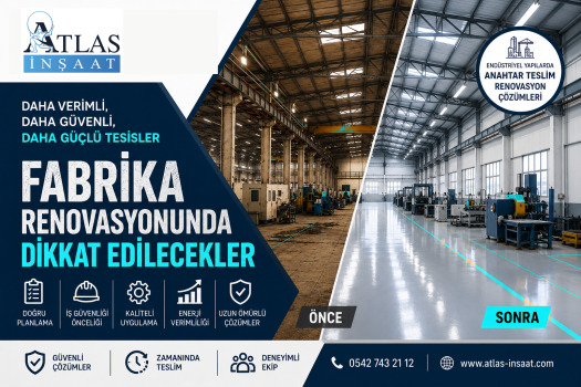 Fabrika Renovasyonunda Dikkat Edilecekler | Atlas İnşaat